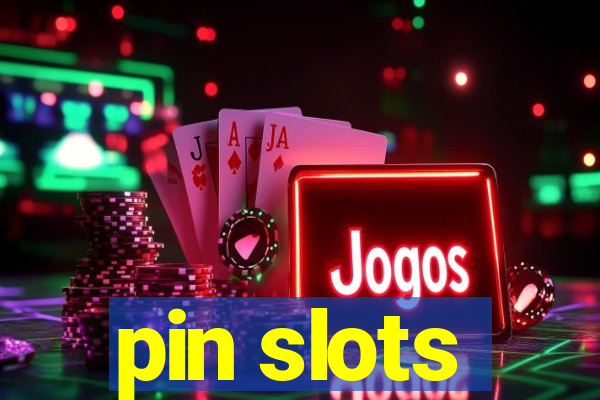 pin slots