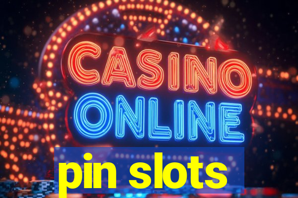 pin slots