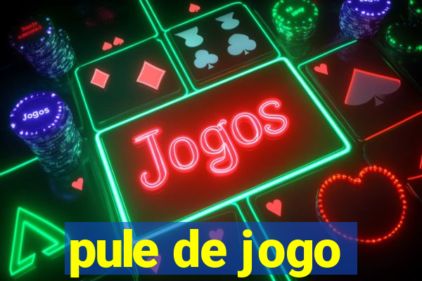 pule de jogo