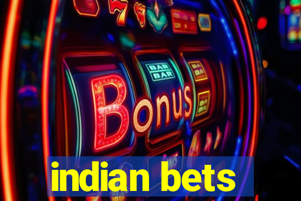 indian bets