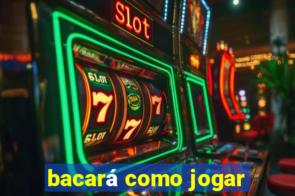 bacará como jogar