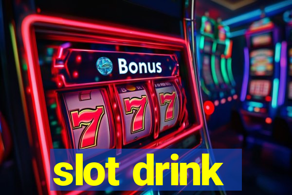 slot drink