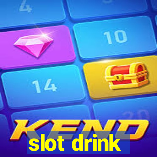 slot drink