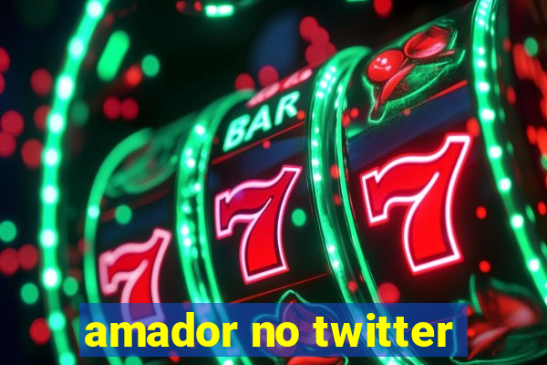 amador no twitter