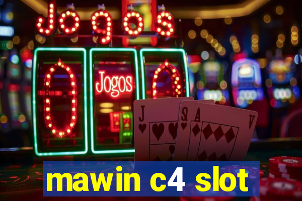 mawin c4 slot