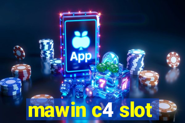 mawin c4 slot