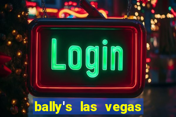 bally's las vegas hotel & casino