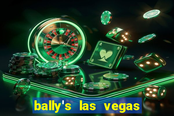 bally's las vegas hotel & casino