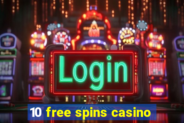 10 free spins casino