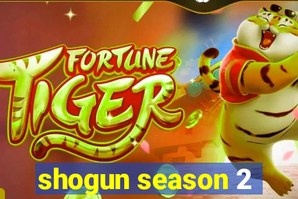 shogun season 2