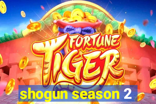 shogun season 2