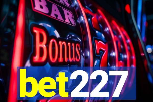 bet227