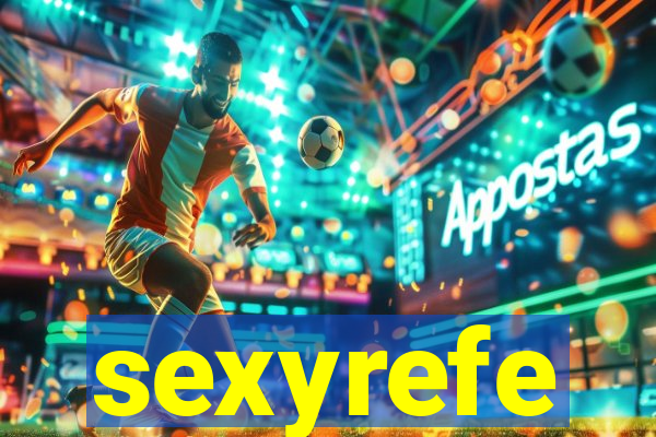 sexyrefe