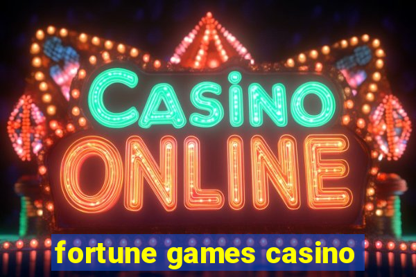 fortune games casino