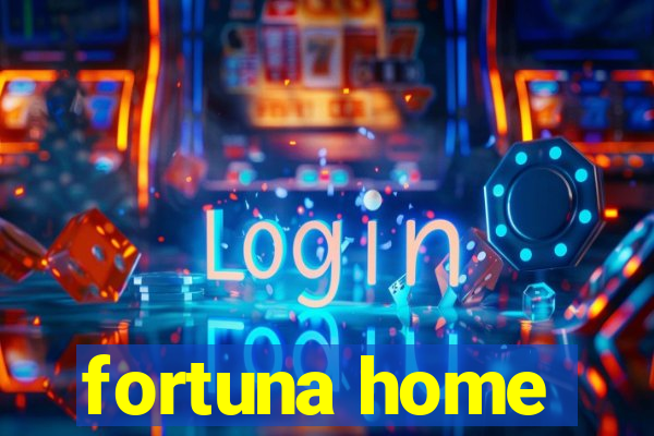 fortuna home