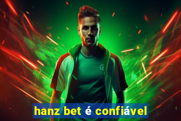 hanz bet é confiável