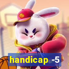 handicap -5