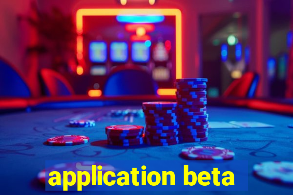 application beta