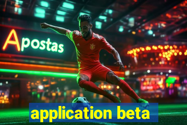 application beta