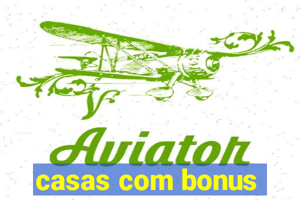 casas com bonus