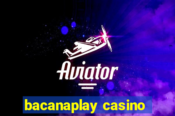 bacanaplay casino