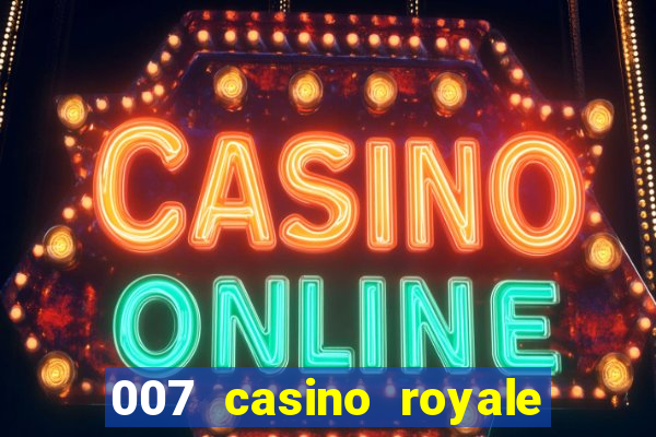 007 casino royale assistir online