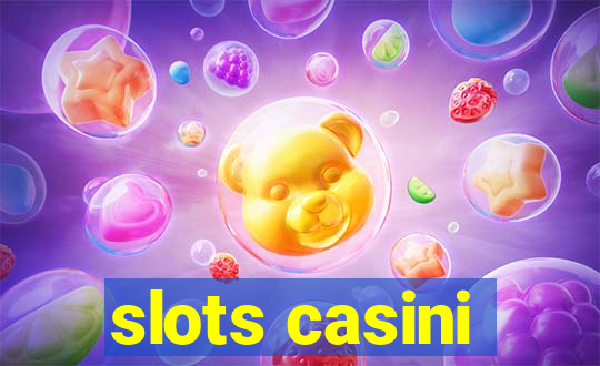 slots casini