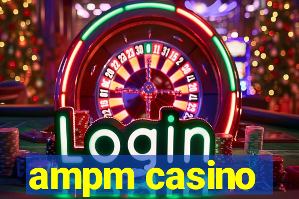 ampm casino