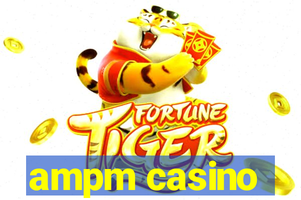 ampm casino