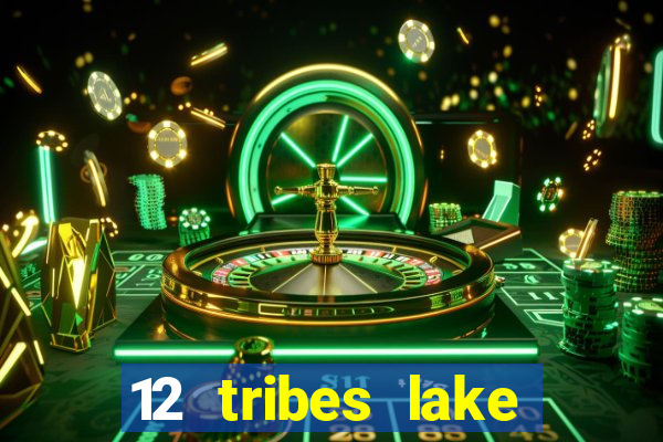 12 tribes lake chelan casino