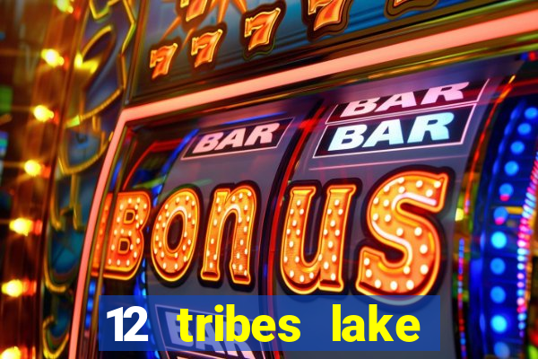 12 tribes lake chelan casino