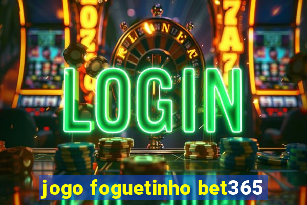 jogo foguetinho bet365