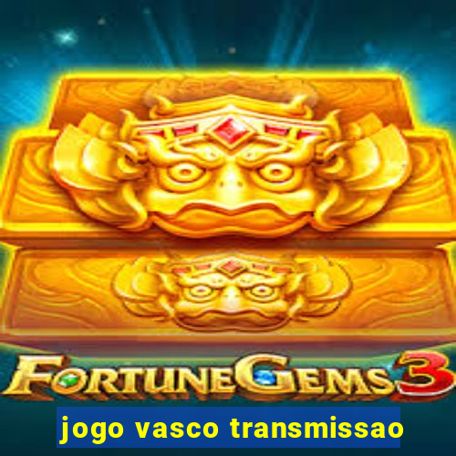 jogo vasco transmissao