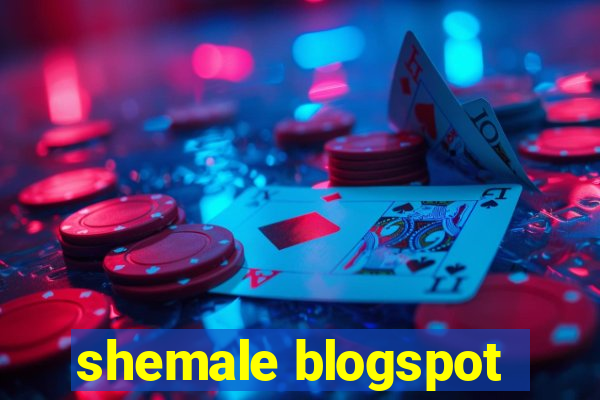 shemale blogspot