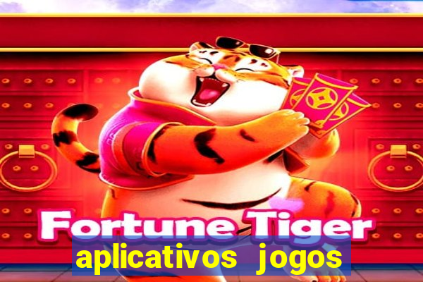 aplicativos jogos para ganhar dinheiro