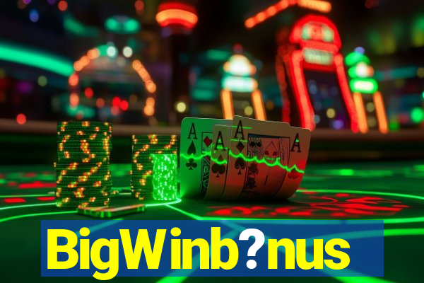 BigWinb?nus