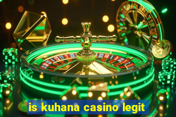 is kuhana casino legit