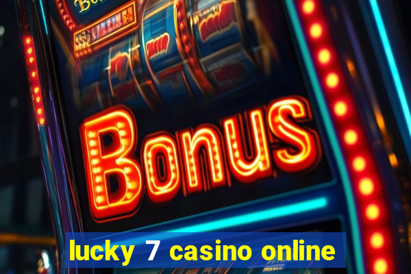 lucky 7 casino online