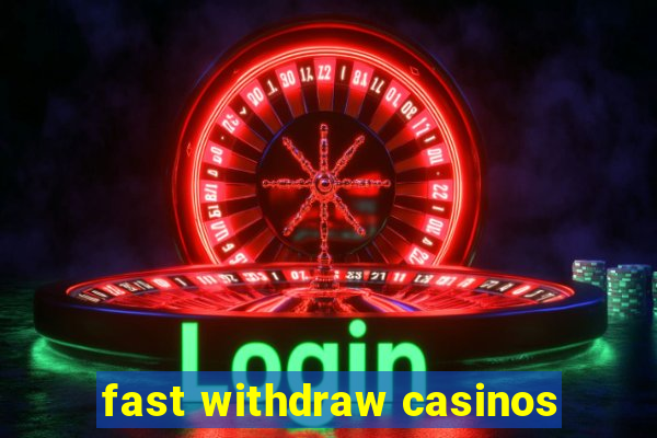 fast withdraw casinos