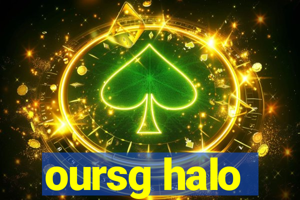 oursg halo