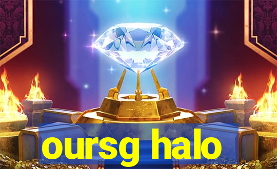 oursg halo