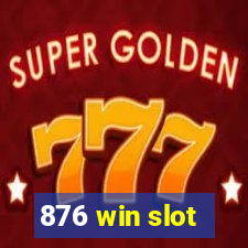 876 win slot