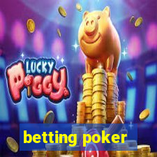 betting poker