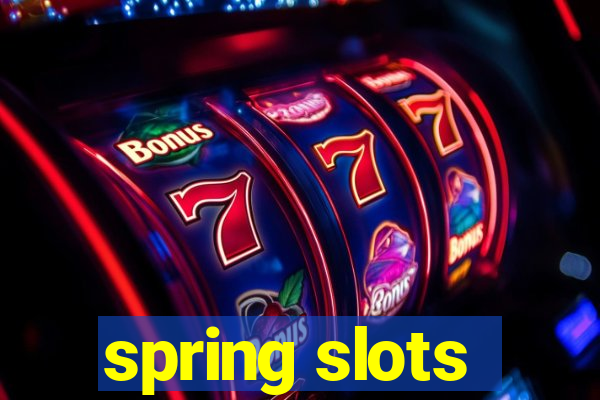 spring slots