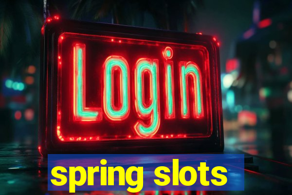 spring slots