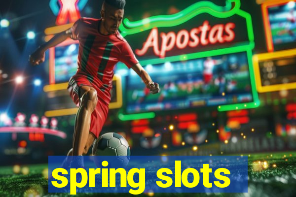 spring slots