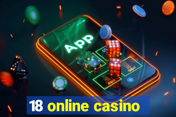 18 online casino