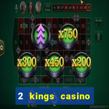 2 kings casino north carolina