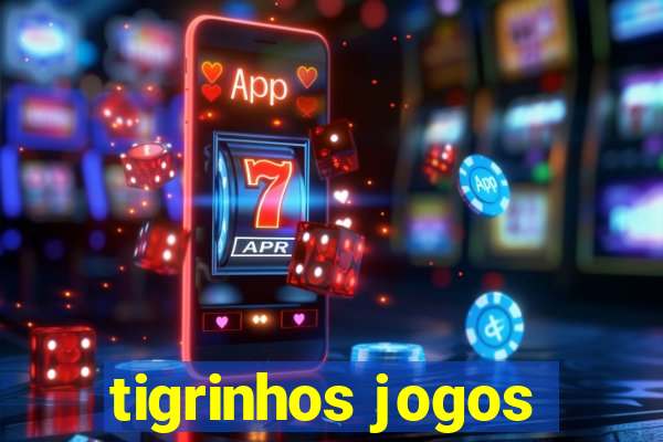 tigrinhos jogos