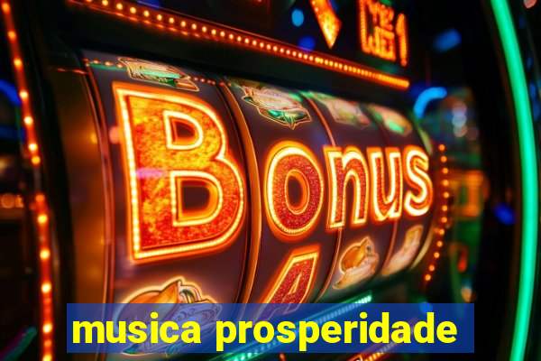 musica prosperidade